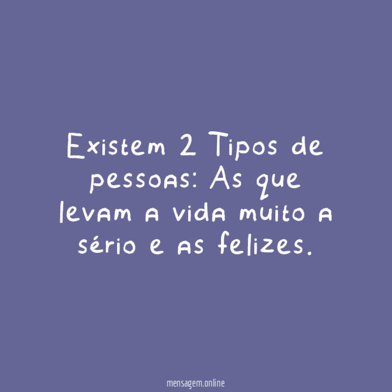 Existem 2 Tipos de pessoas