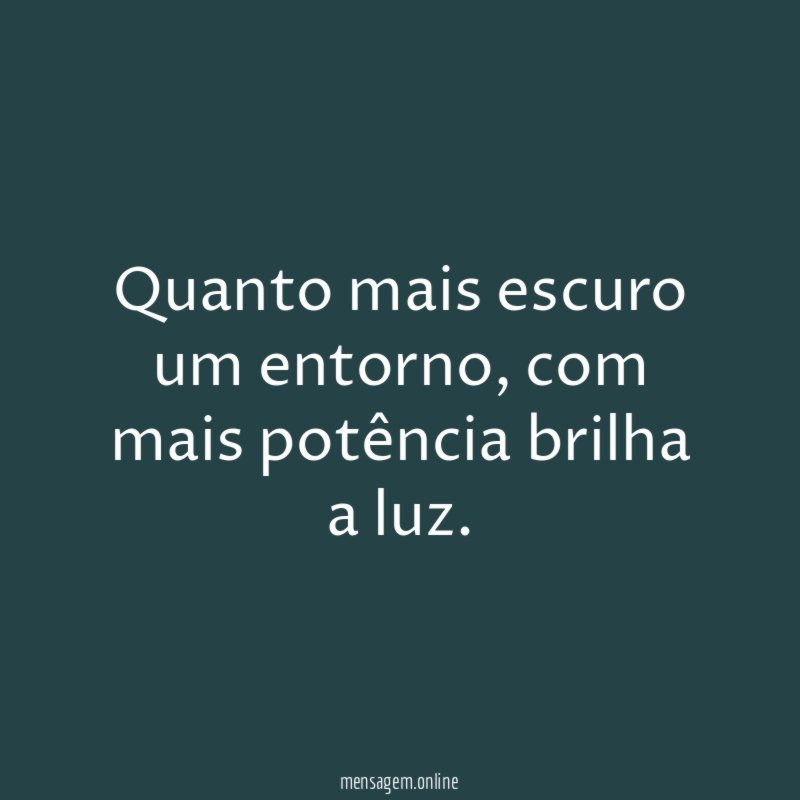 Quanto mais escuro um entorno