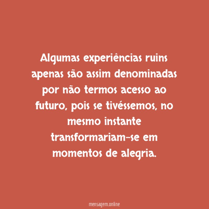 Algumas experiências ruins apenas são assim denominadas por