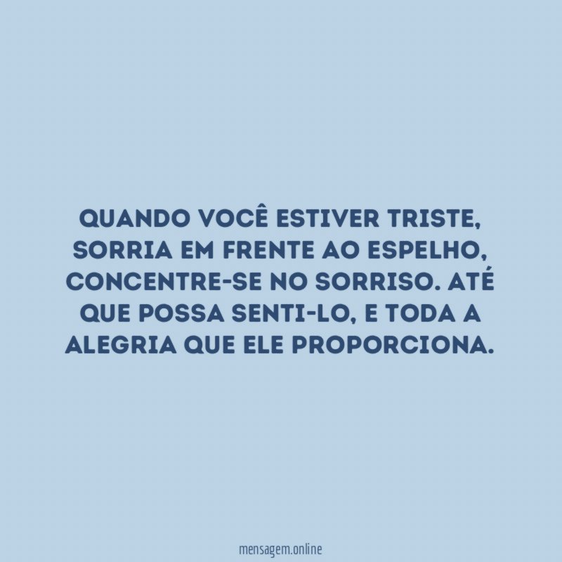 Quando você estiver triste