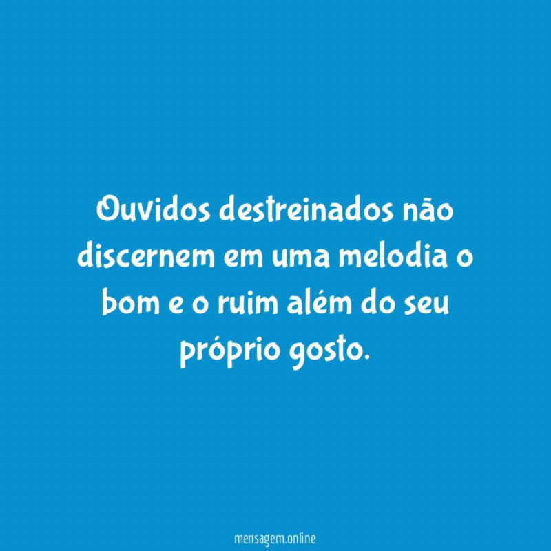 Ouvidos destreinados não discernem em uma melodia