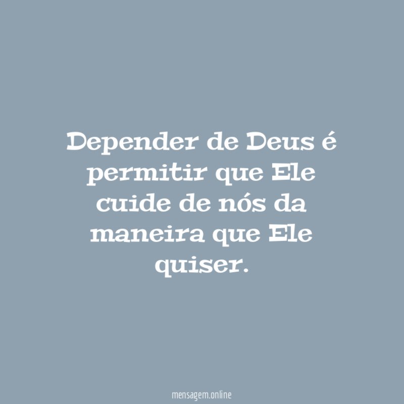 Depender de Deus é permitir que Ele cuide