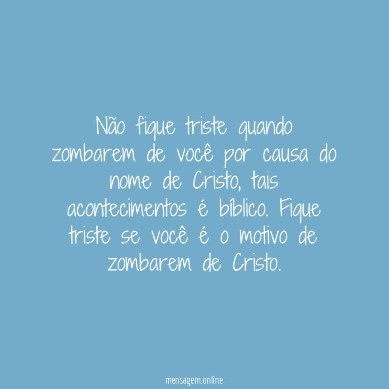 Não fique triste quando zombarem de você por