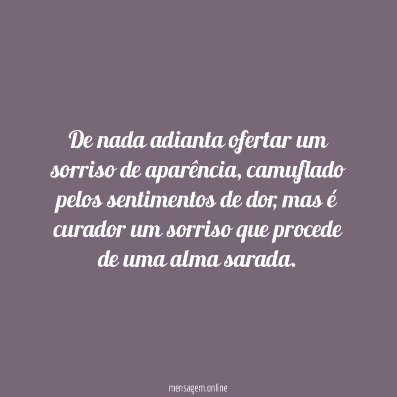 De nada adianta ofertar um sorriso de aparência