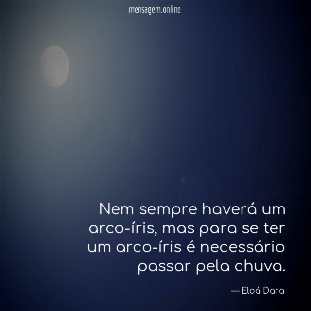 Nem sempre haverá um arco-íris
