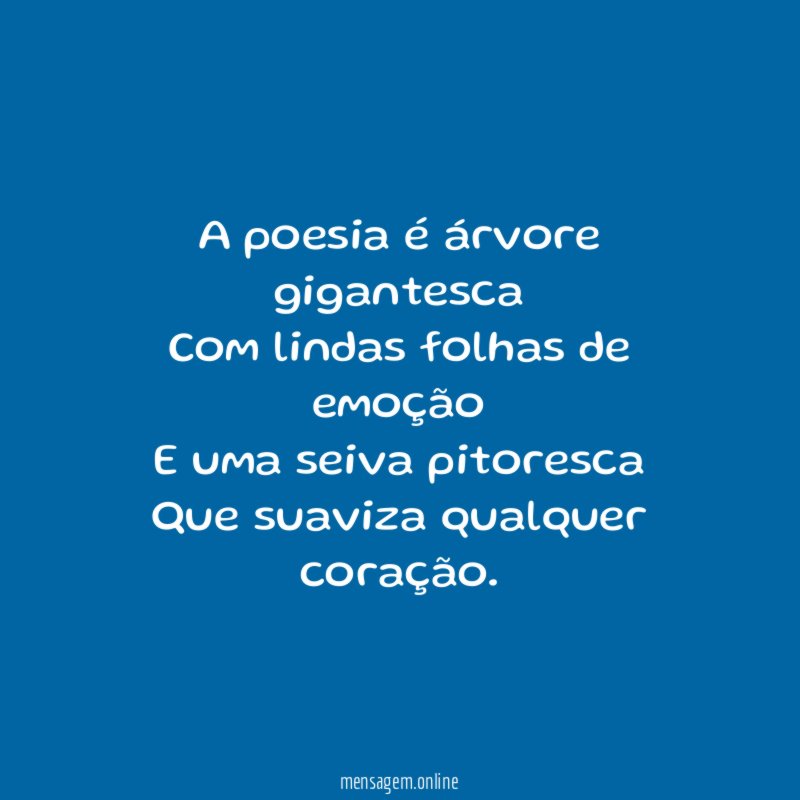 A poesia é árvore gigantesca Com lindas folhas de