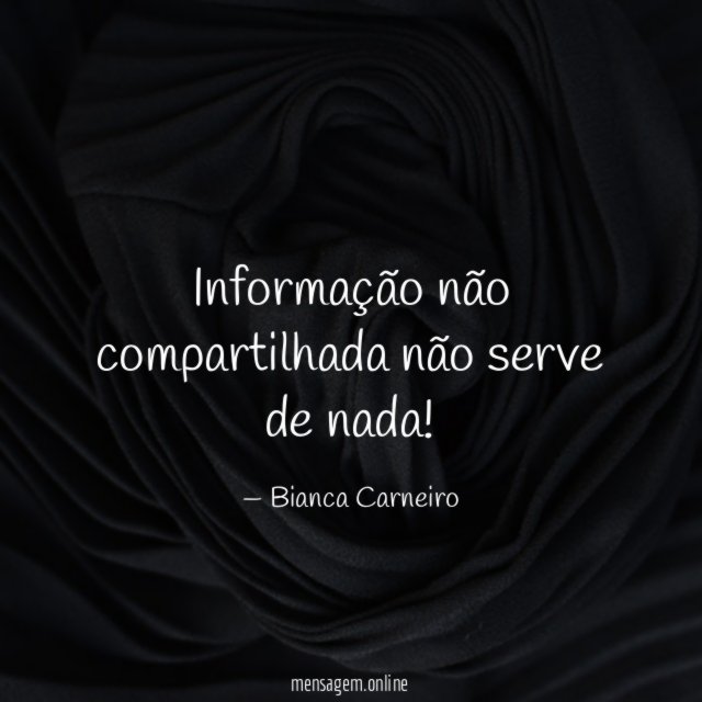 Informação não compartilhada não serve de nada
