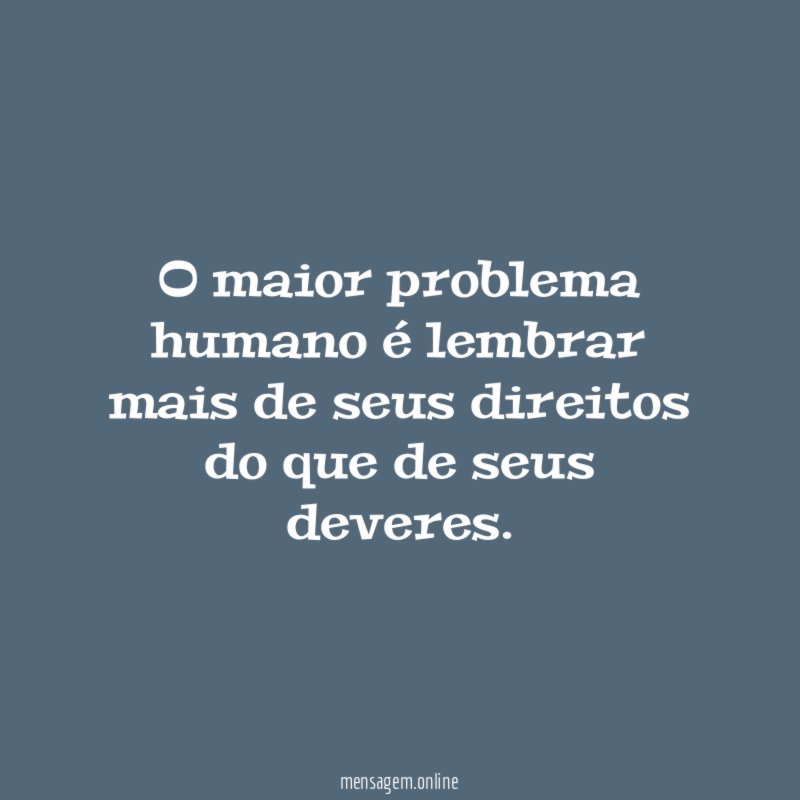 O maior problema humano é lembrar mais de
