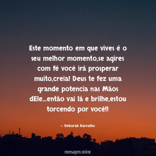 Este momento em que vives é o seu melhor momento