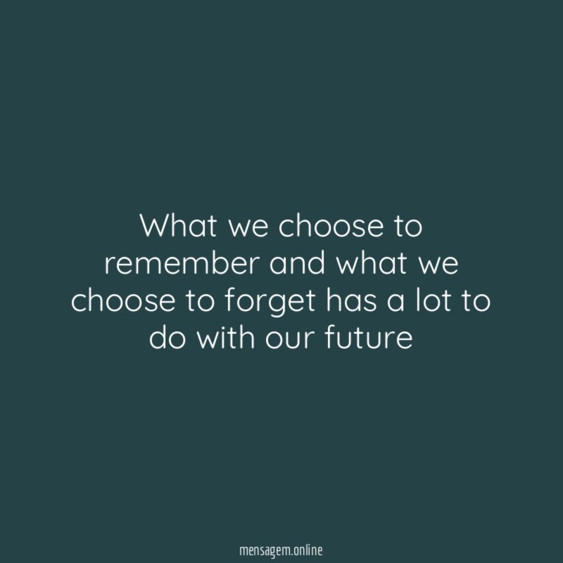 What we choose to remember and what we