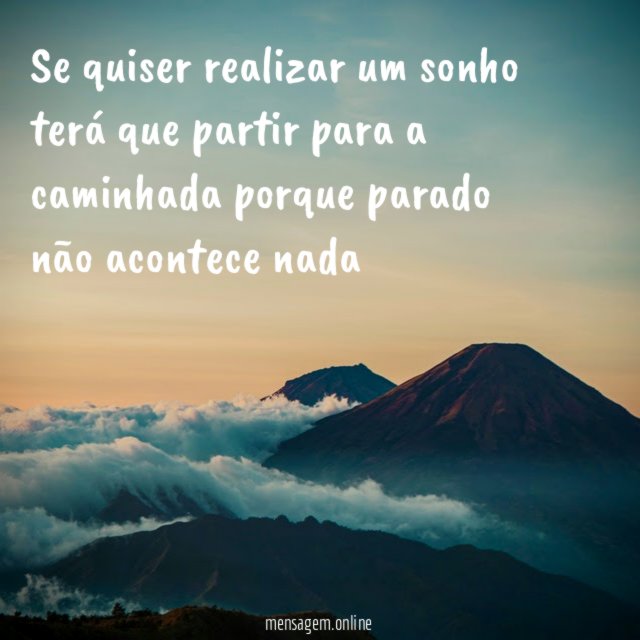 Se quiser realizar um sonho terá que partir