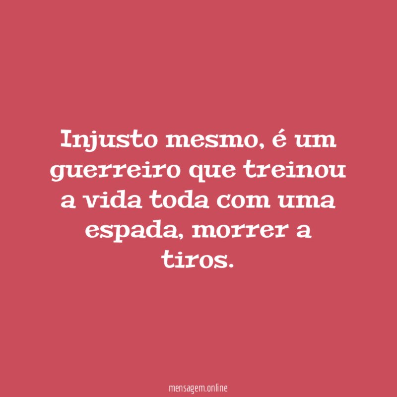 Injusto mesmo