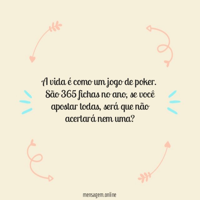 A vida é como um jogo de poker