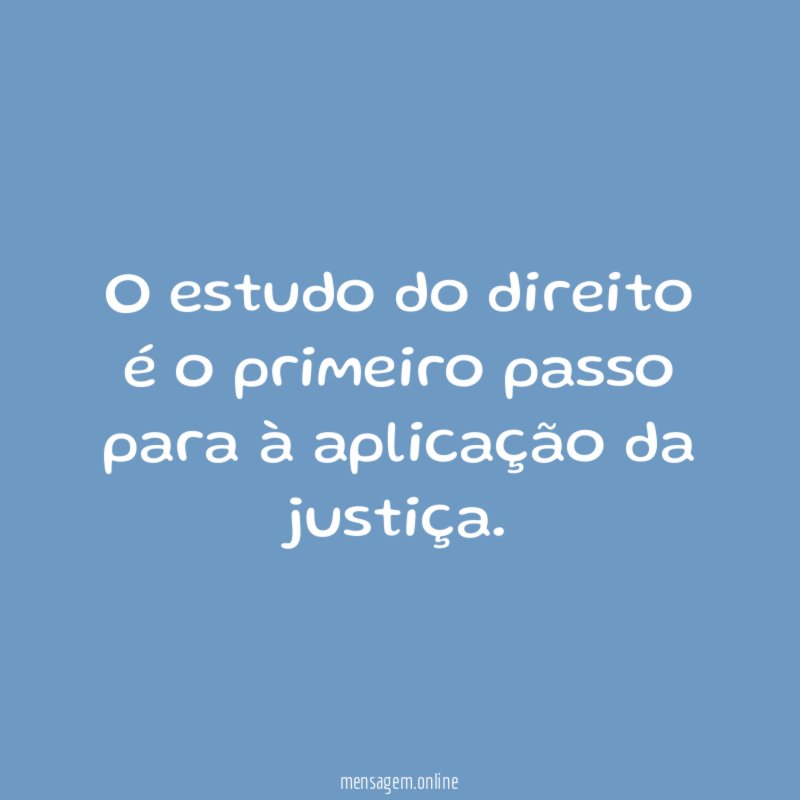 O estudo do direito é o primeiro passo