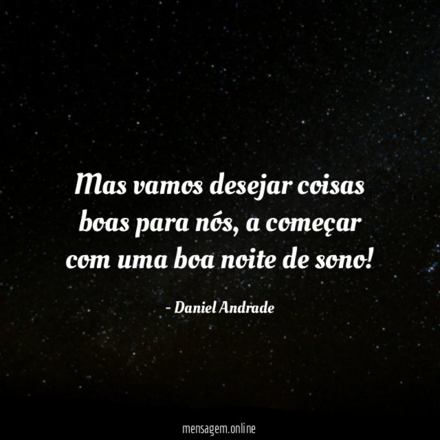 Mas vamos desejar coisas boas para nós