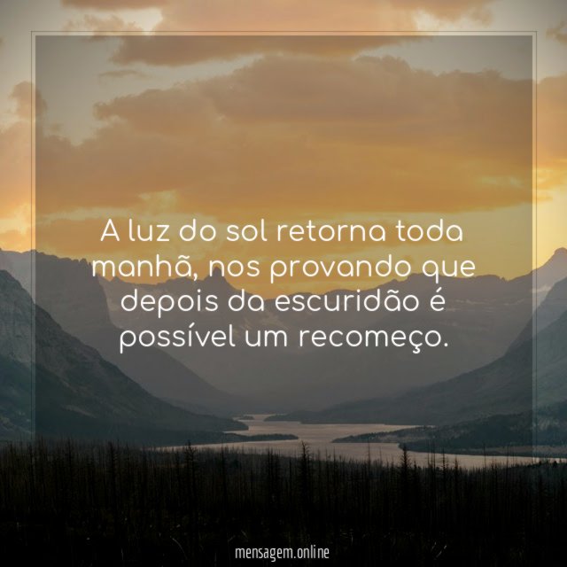 A luz do sol retorna toda manhã