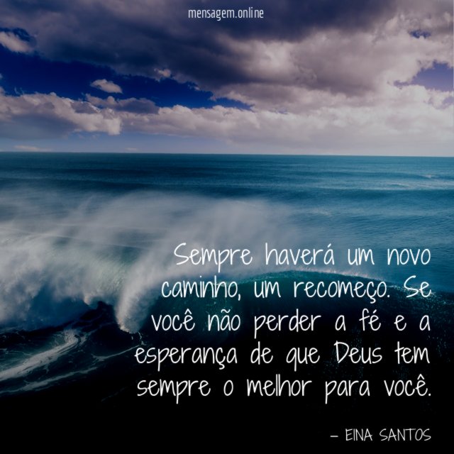 Sempre haverá um novo caminho