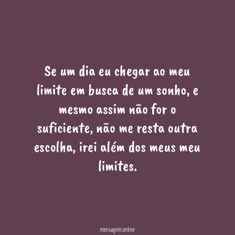 Se um dia eu chegar ao meu limite