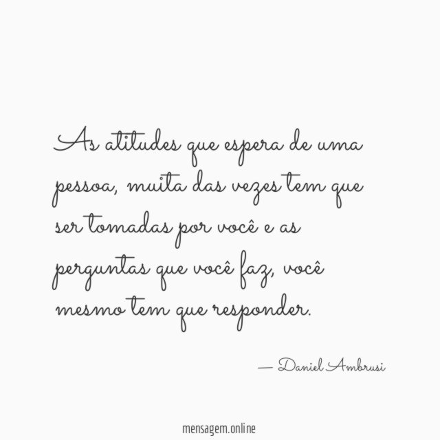 As atitudes que espera de uma pessoa