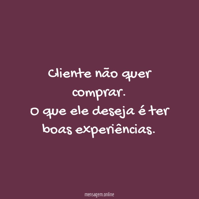 Cliente não quer comprar