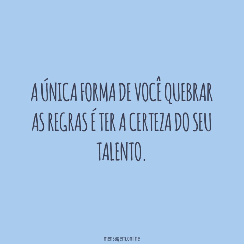 A única forma de você Quebrar as Regras