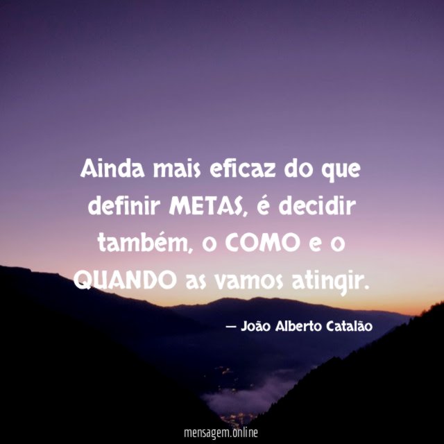 Ainda mais eficaz do que definir METAS