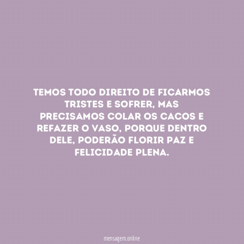 Temos todo direito de ficarmos tristes e sofrer