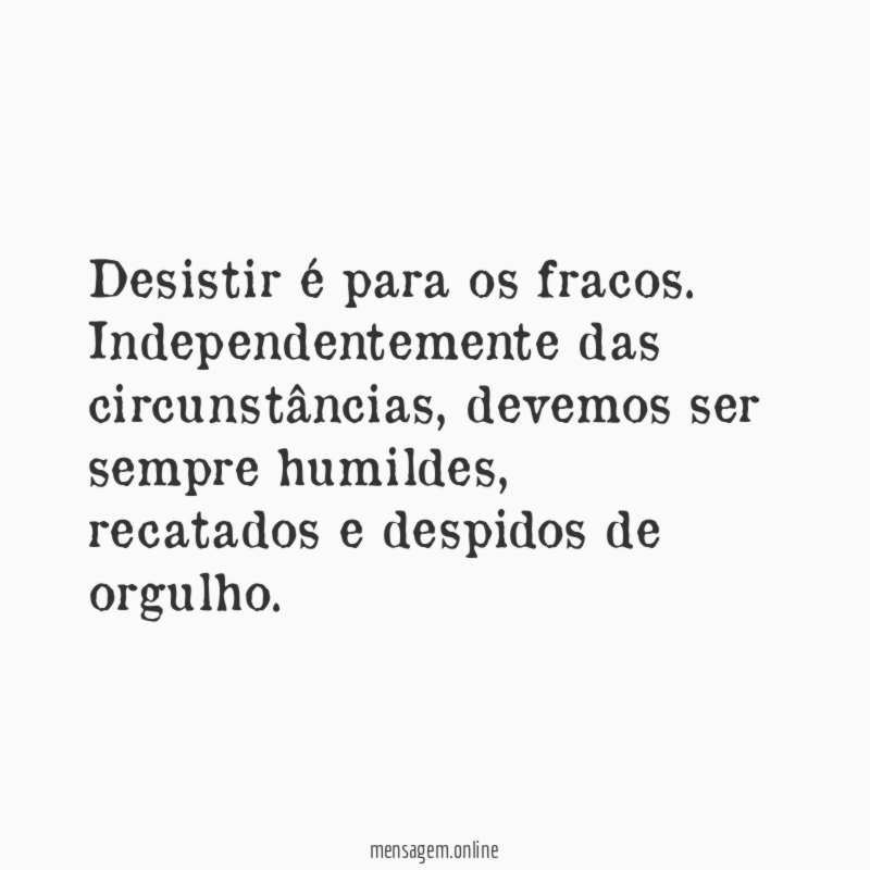 Desistir é para os fracos