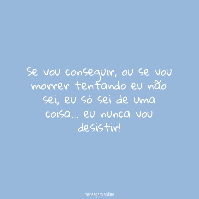 Se vou conseguir