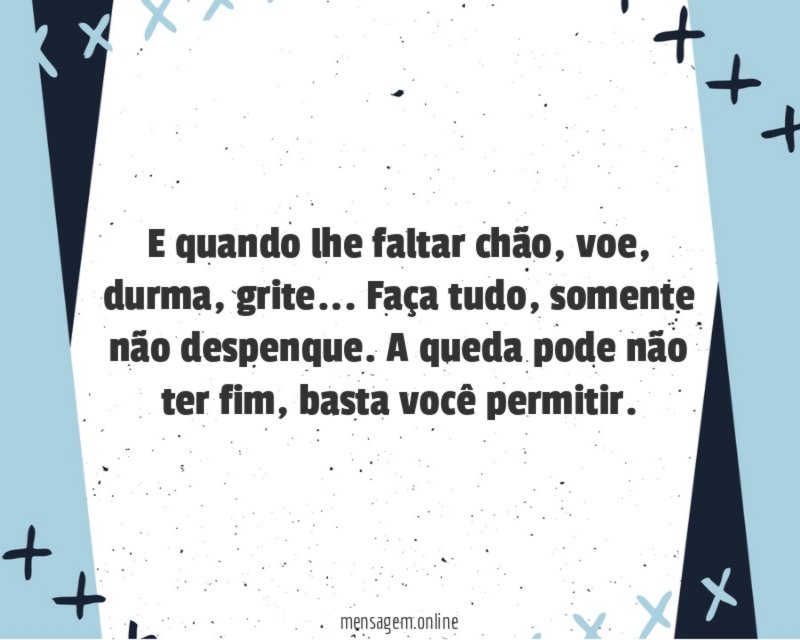 E quando lhe faltar chão