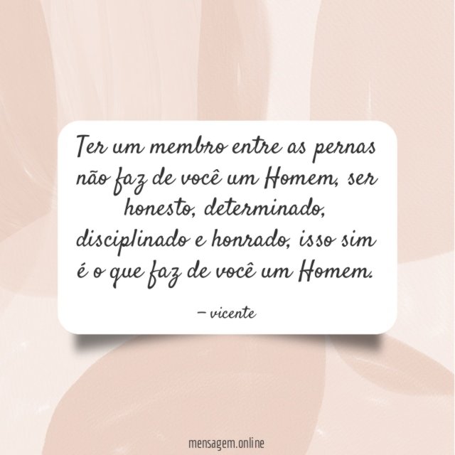 Ter um membro entre as pernas não faz