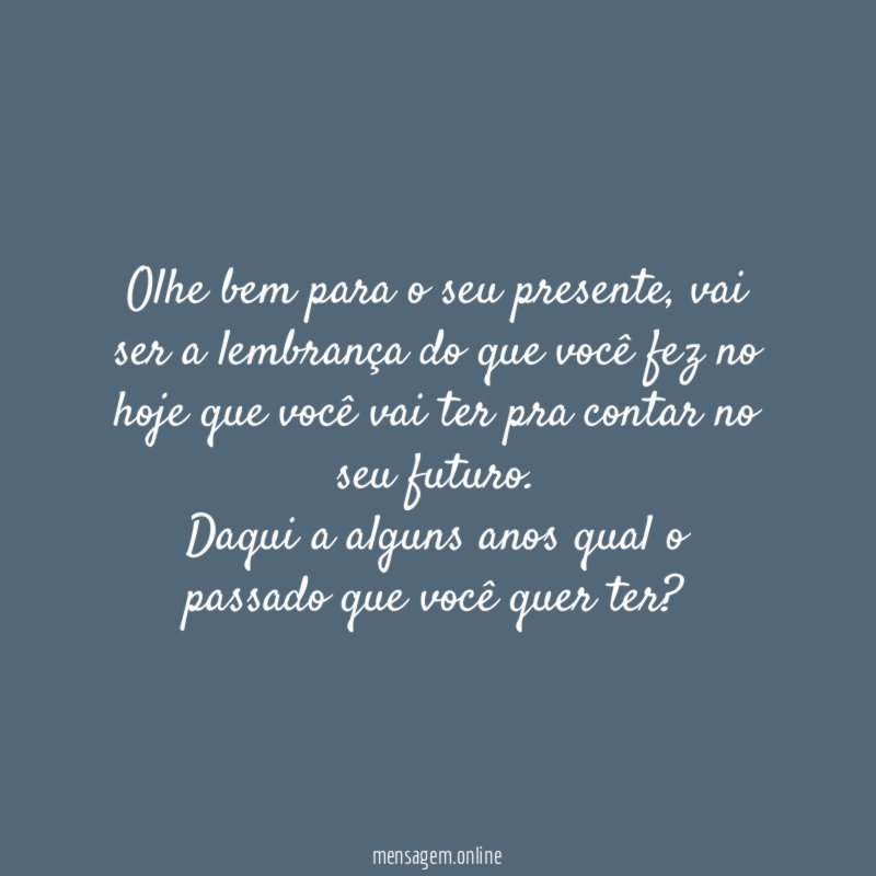 Olhe bem para o seu presente