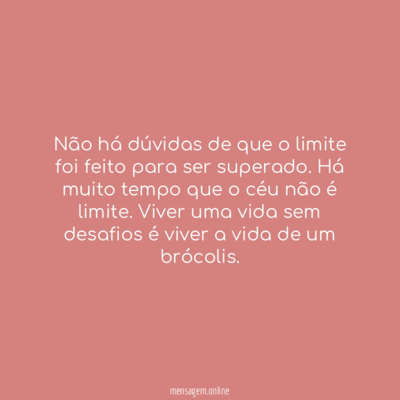 Não há dúvidas de que o limite foi