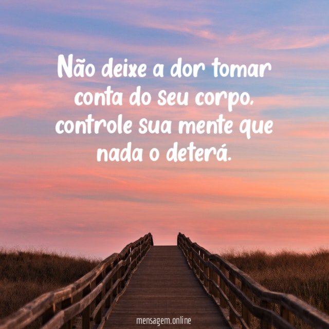 Não deixe a dor tomar conta do seu corpo