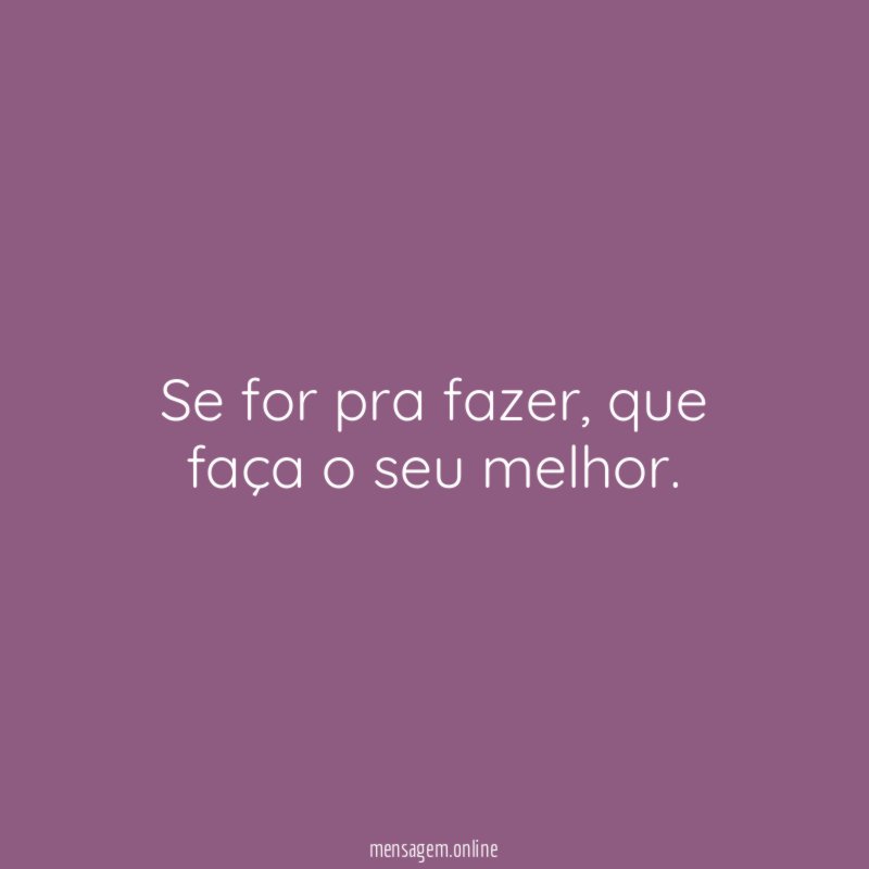 Se for pra fazer