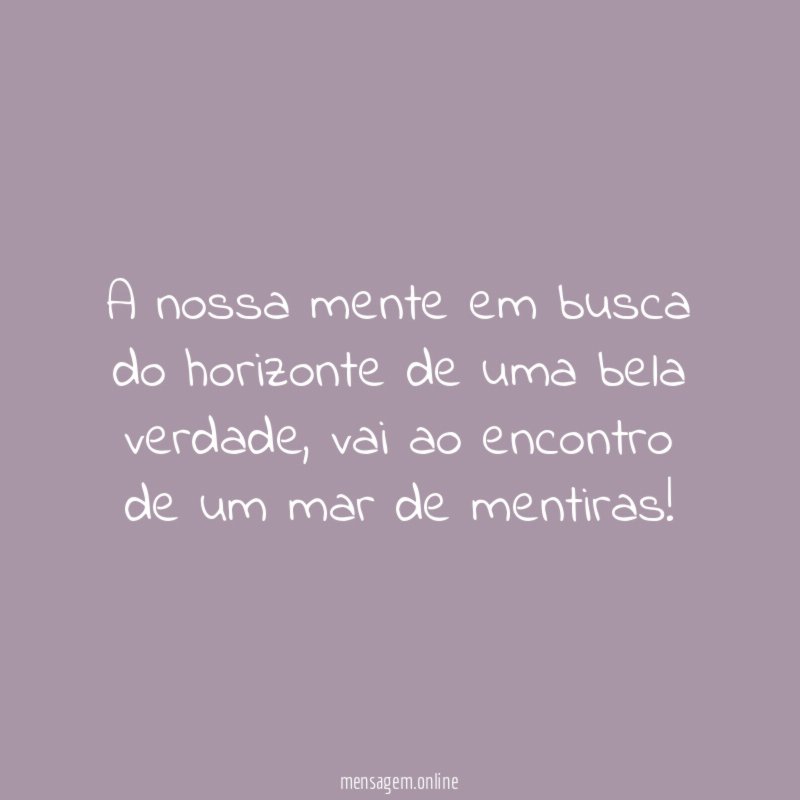 A nossa mente em busca do horizonte de uma bela verdade