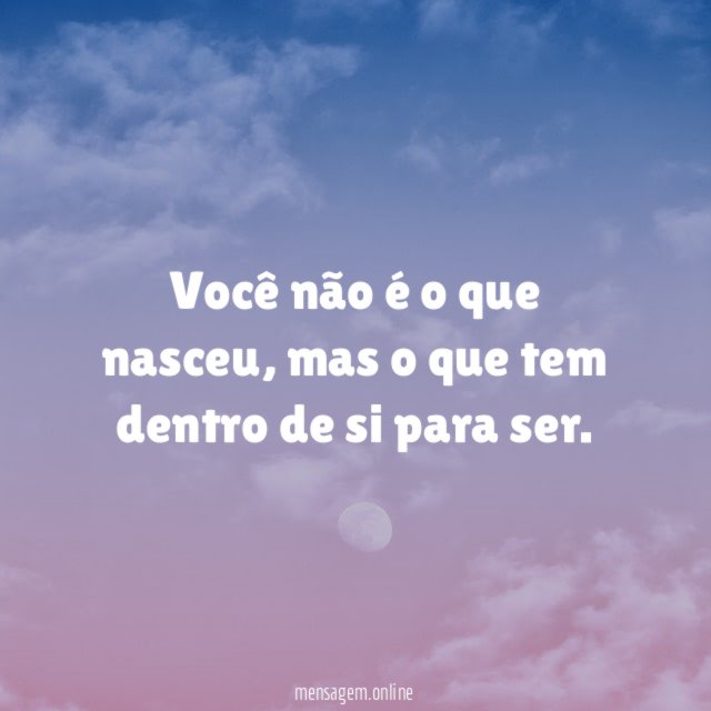 Você não é o que nasceu