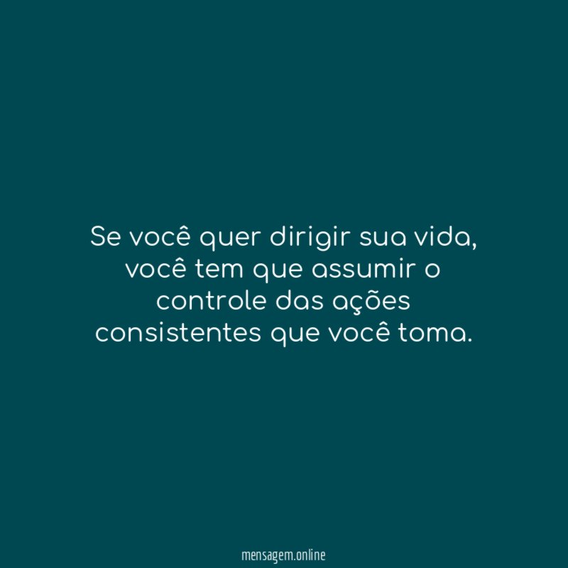 Se você quer dirigir sua vida