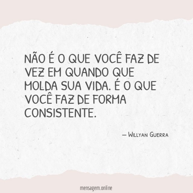 Não é o que você faz de vez