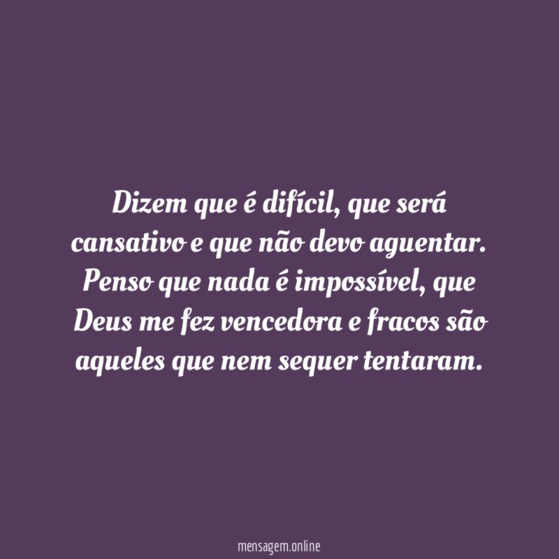 Dizem que é difícil