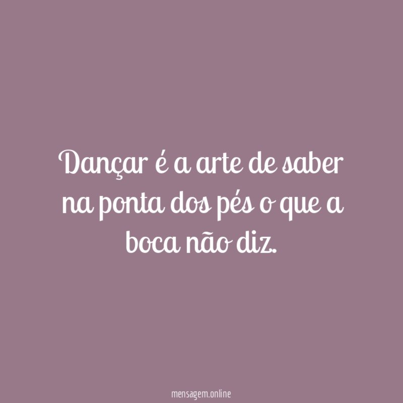 Dançar é a arte de saber na ponta