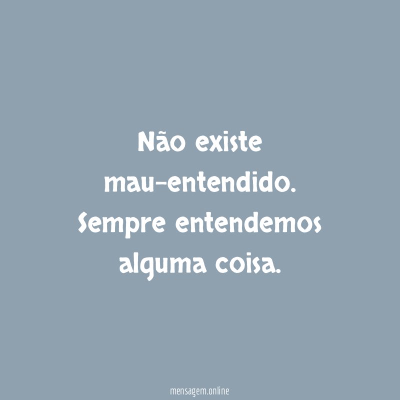 Não existe mau-entendido