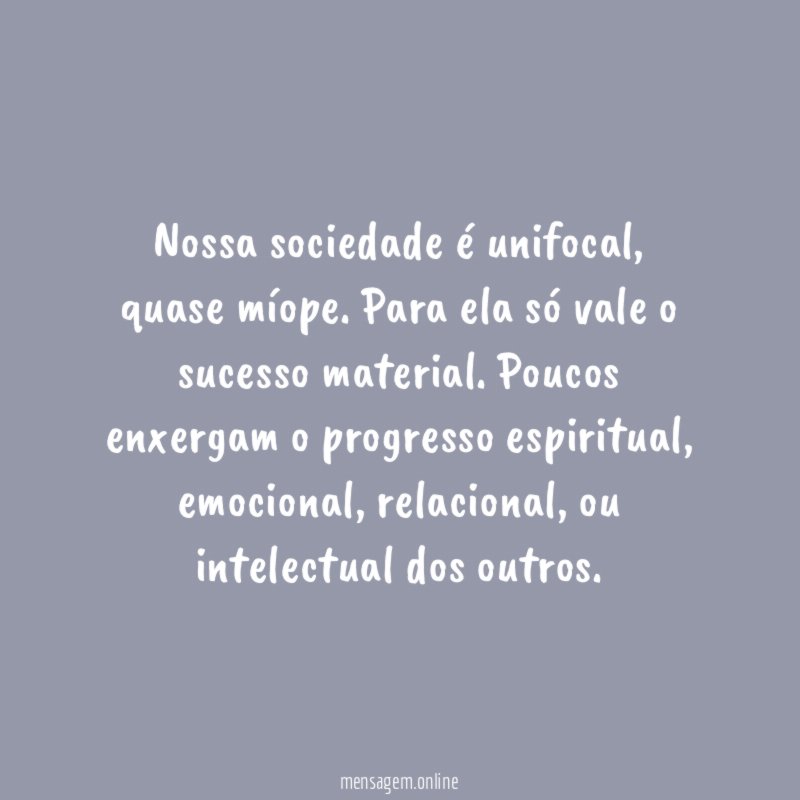 Nossa sociedade é unifocal