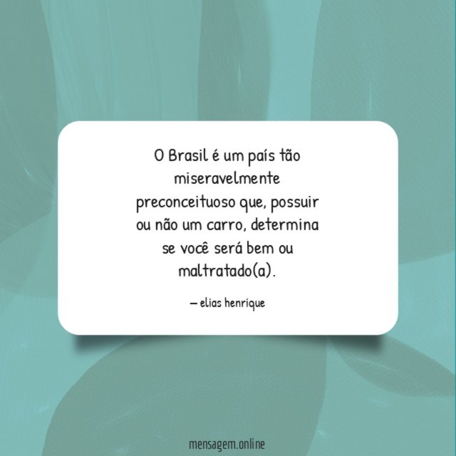O Brasil é um país tão miseravelmente preconceituoso que