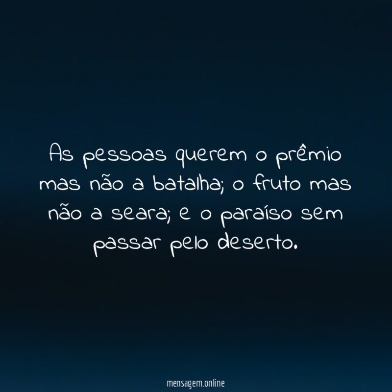 As pessoas querem o prêmio mas não a batalha