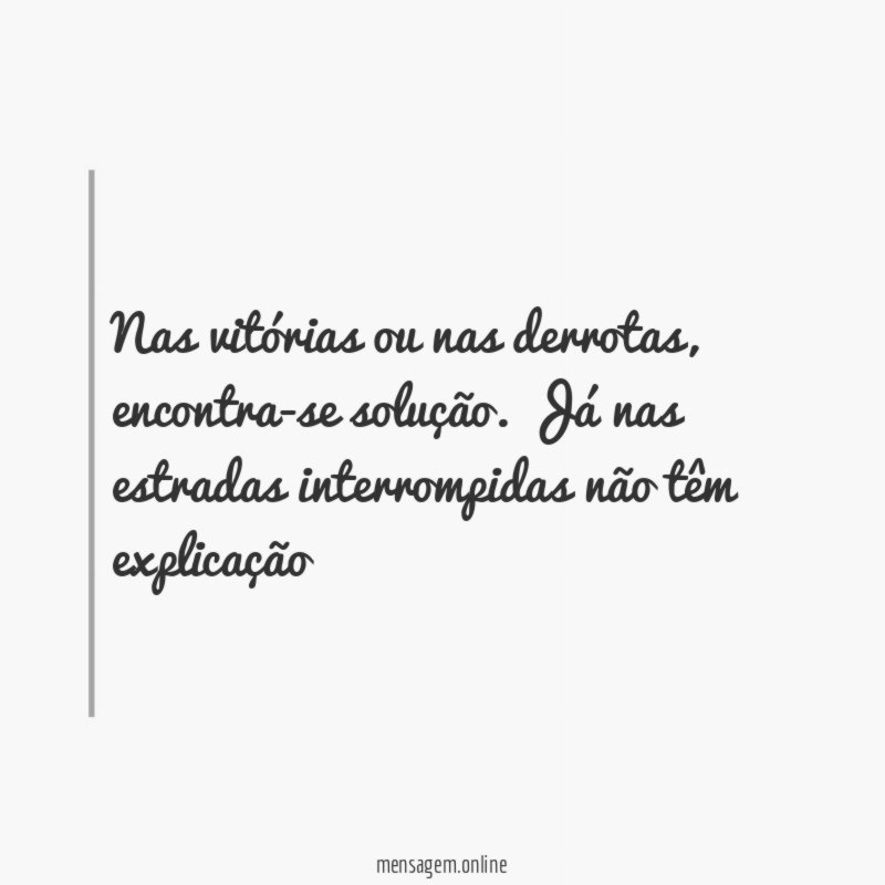 Nas vitórias ou nas derrotas