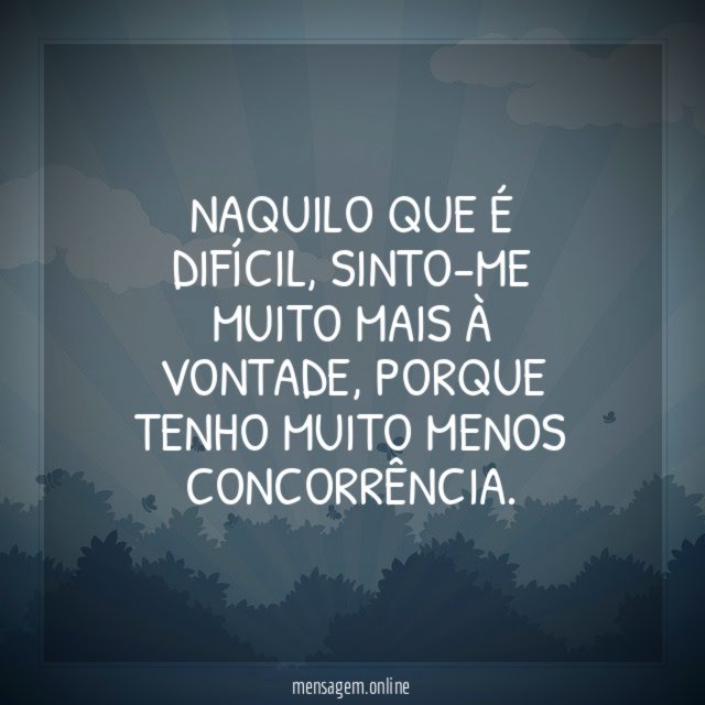 Naquilo que é difícil