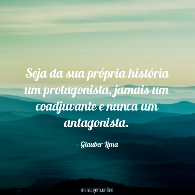 Seja da sua própria história um protagonista