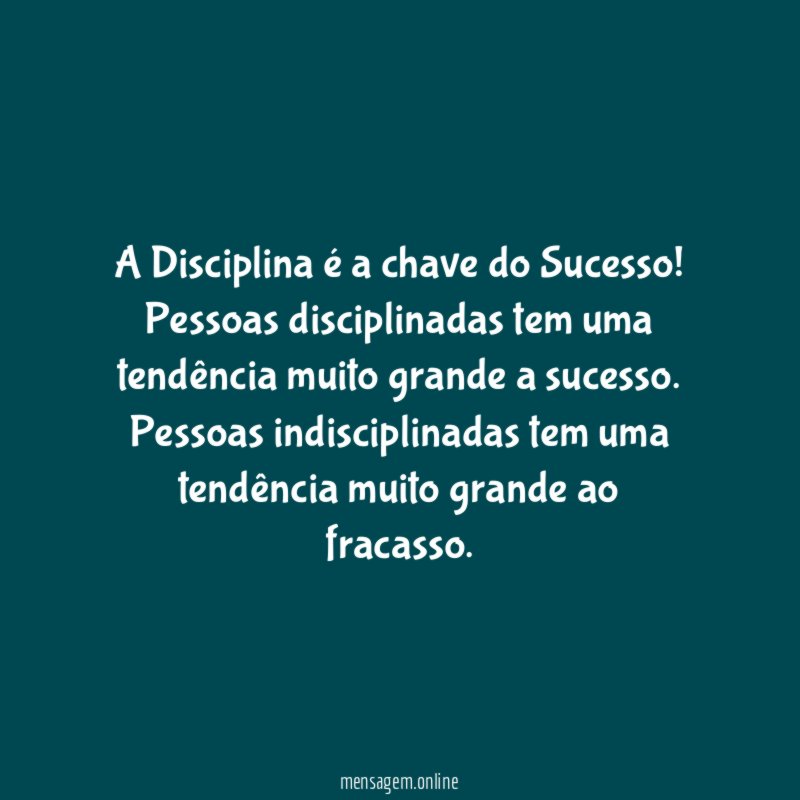 A Disciplina é a chave do Sucesso