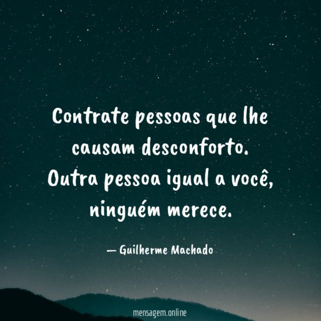 Contrate pessoas que lhe causam desconforto
